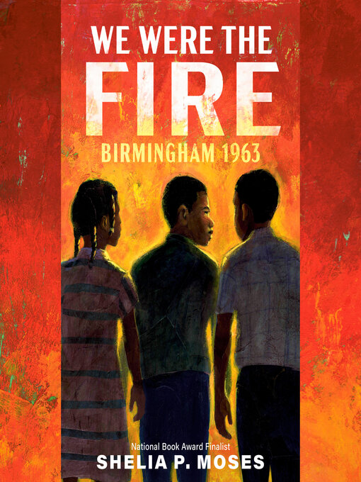 Title details for We Were the Fire by Shelia P. Moses - Available